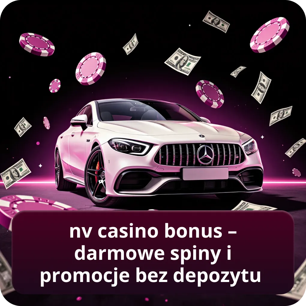 NV Casino bonus – darmowe spiny i promocje bez depozytu
